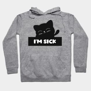 I'm sick Hoodie